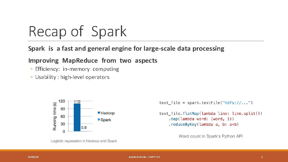 Recap of Spark is a fast and general engine for large-scale data processing Improving