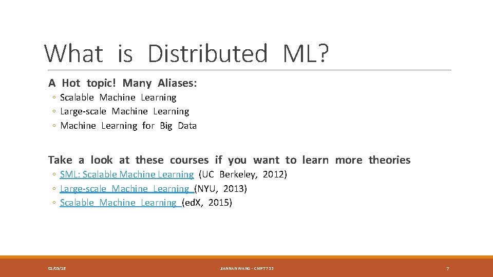 What is Distributed ML? A Hot topic! Many Aliases: ◦ Scalable Machine Learning ◦