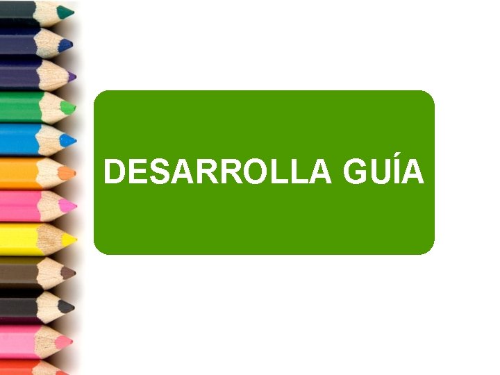 DESARROLLA GUÍA 