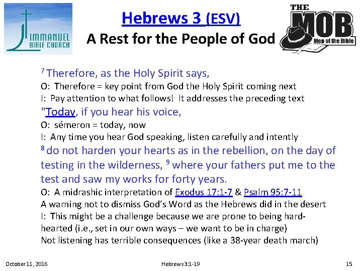 Hebrews 3 (ESV) A Rest for the People of God 7 Therefore, as the