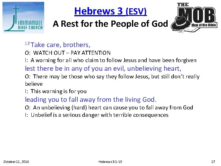 Hebrews 3 (ESV) A Rest for the People of God 12 Take care, brothers,