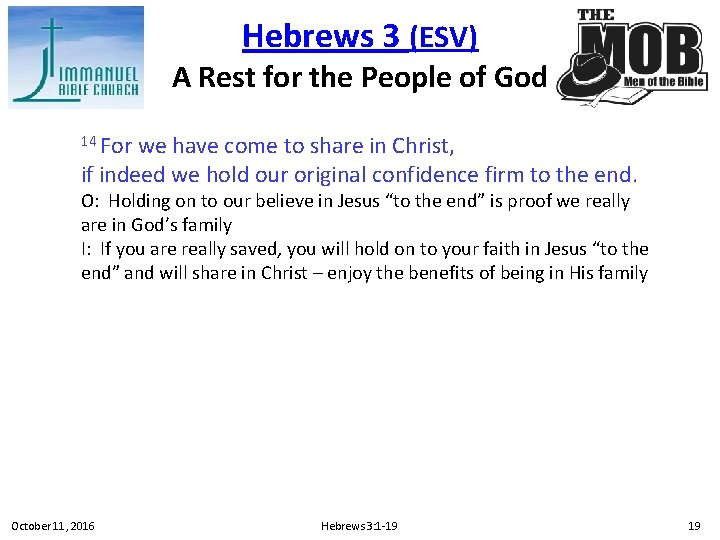 Hebrews 3 (ESV) A Rest for the People of God 14 For we have