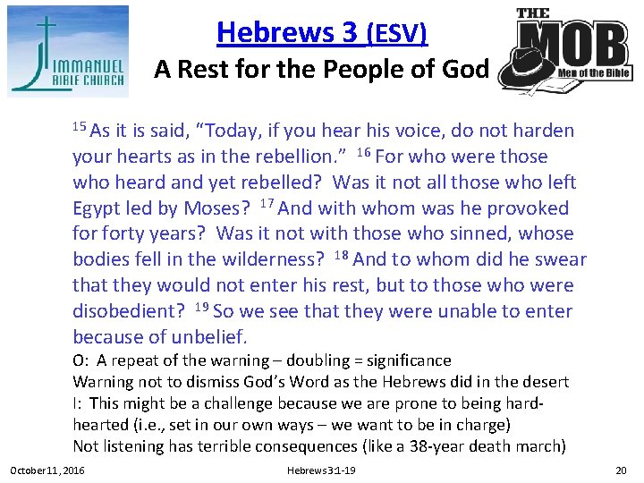 Hebrews 3 (ESV) A Rest for the People of God 15 As it is