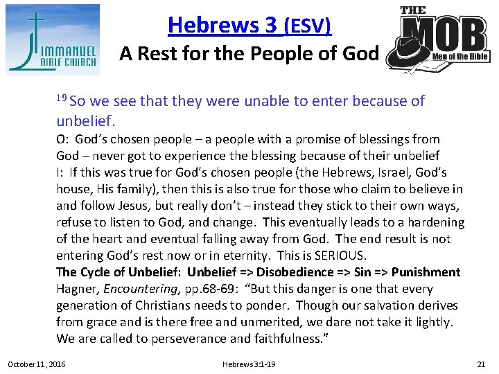 Hebrews 3 (ESV) A Rest for the People of God 19 So we see
