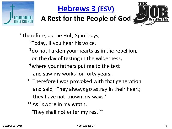 Hebrews 3 (ESV) A Rest for the People of God 7 Therefore, as the