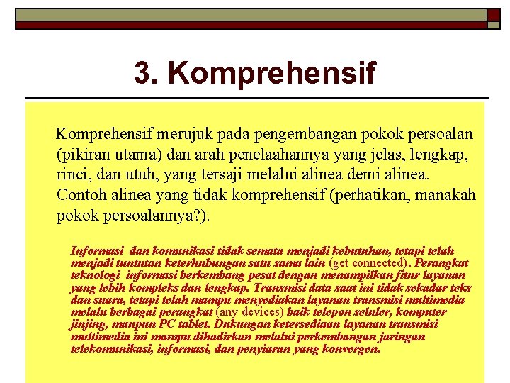 3. Komprehensif merujuk pada pengembangan pokok persoalan (pikiran utama) dan arah penelaahannya yang jelas,