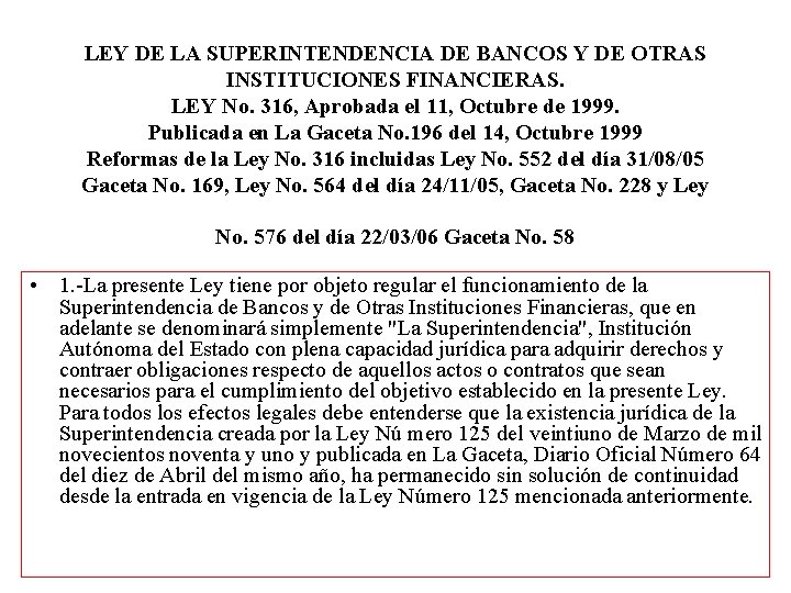 LEY DE LA SUPERINTENDENCIA DE BANCOS Y DE OTRAS INSTITUCIONES FINANCIERAS. LEY No. 316,