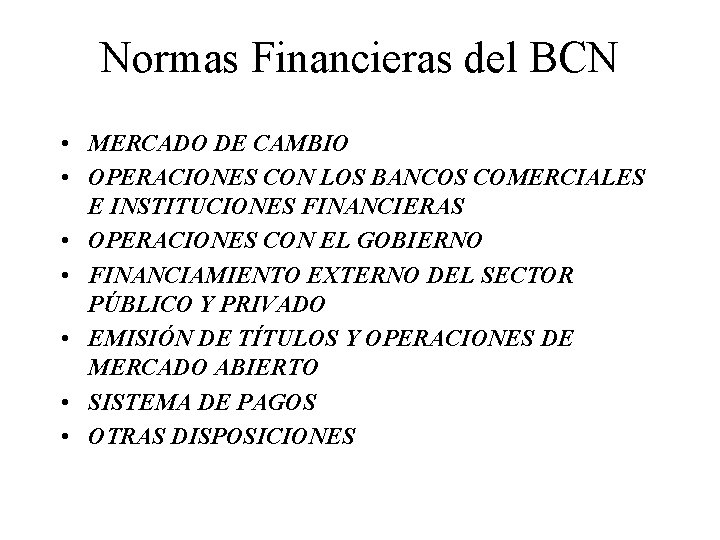 Normas Financieras del BCN • MERCADO DE CAMBIO • OPERACIONES CON LOS BANCOS COMERCIALES