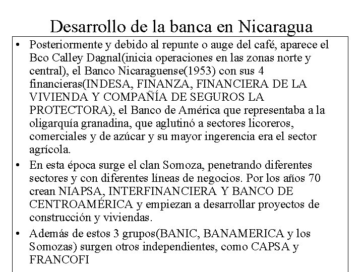 Desarrollo de la banca en Nicaragua • Posteriormente y debido al repunte o auge
