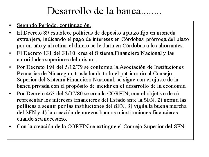 Desarrollo de la banca. . . . • Segundo Período, continuación. • El Decreto