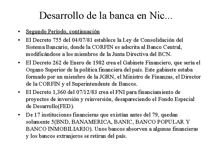 Desarrollo de la banca en Nic. . . • Segundo Período, continuación • El