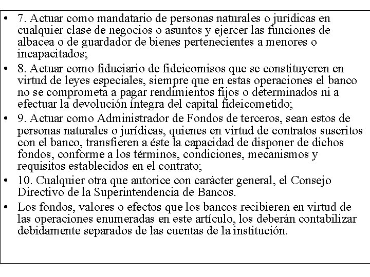  • 7. Actuar como mandatario de personas naturales o jurídicas en cualquier clase