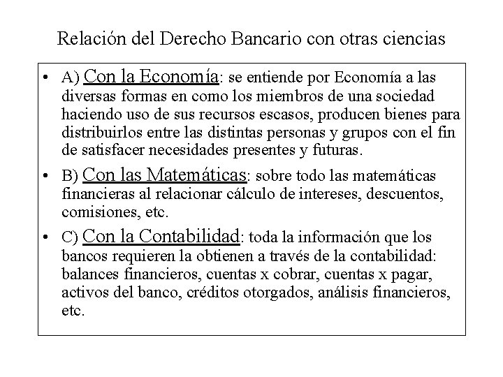 Relación del Derecho Bancario con otras ciencias • A) Con la Economía: se entiende