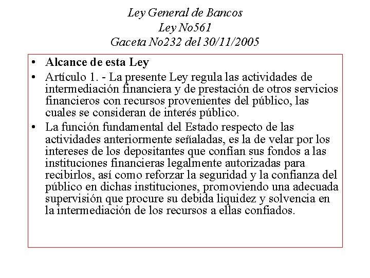 Ley General de Bancos Ley No 561 Gaceta No 232 del 30/11/2005 • Alcance