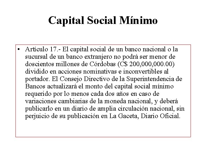 Capital Social Mínimo • Artículo 17. - El capital social de un banco nacional