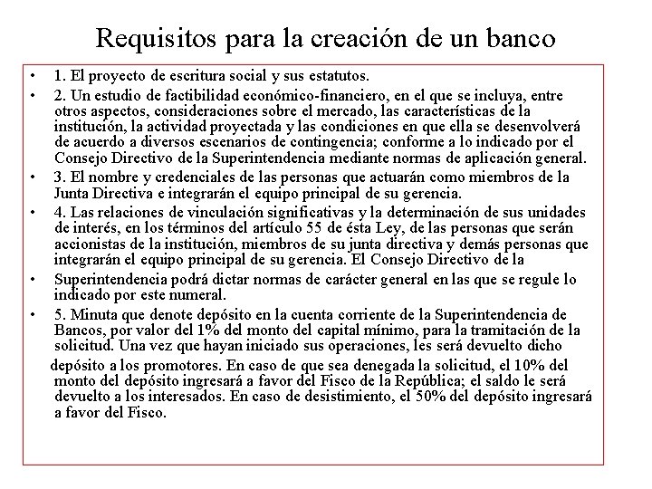 Requisitos para la creación de un banco • • 1. El proyecto de escritura