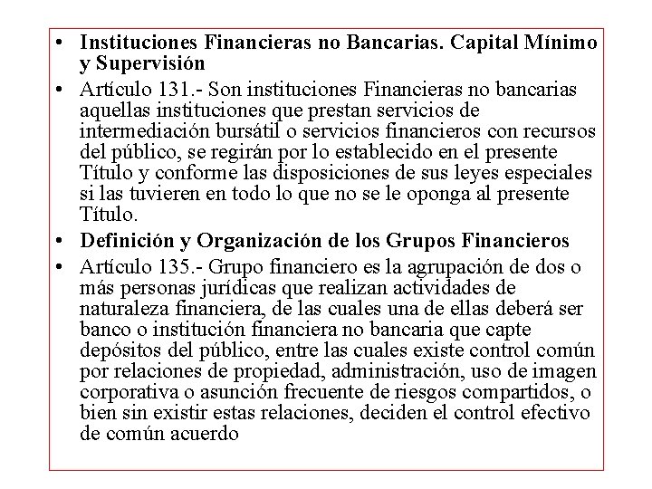  • Instituciones Financieras no Bancarias. Capital Mínimo y Supervisión • Artículo 131. -