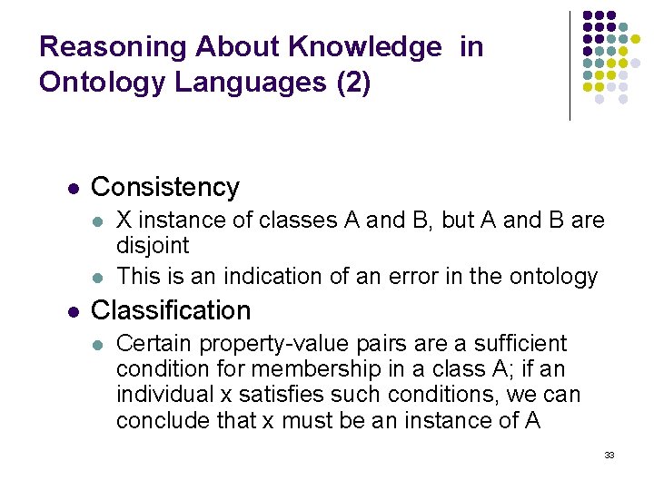 Reasoning About Knowledge in Ontology Languages (2) l Consistency l l l X instance