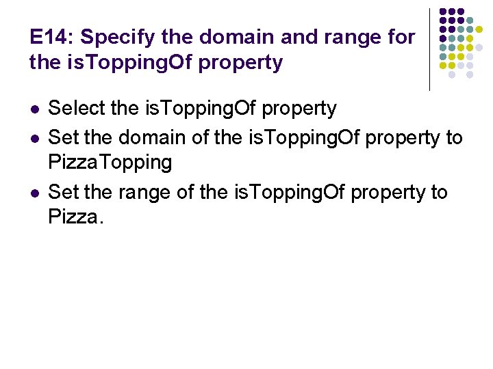 E 14: Specify the domain and range for the is. Topping. Of property l