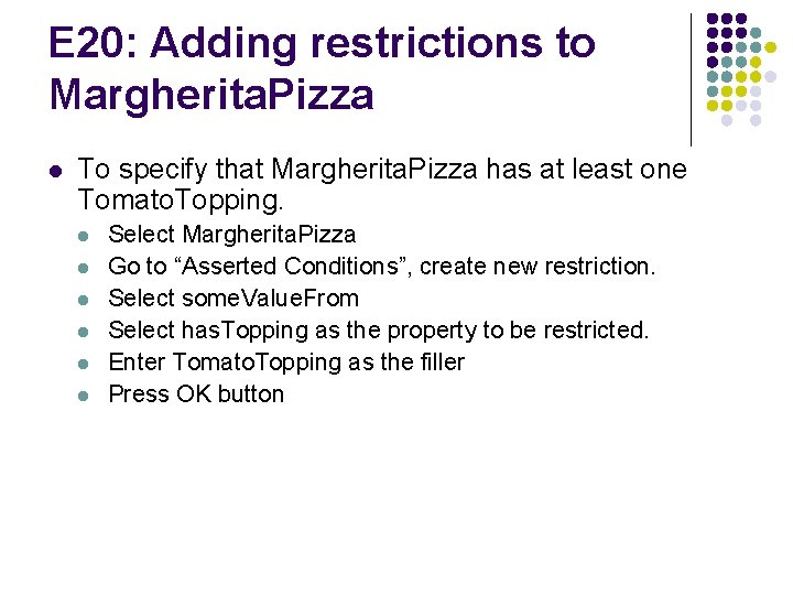 E 20: Adding restrictions to Margherita. Pizza l To specify that Margherita. Pizza has