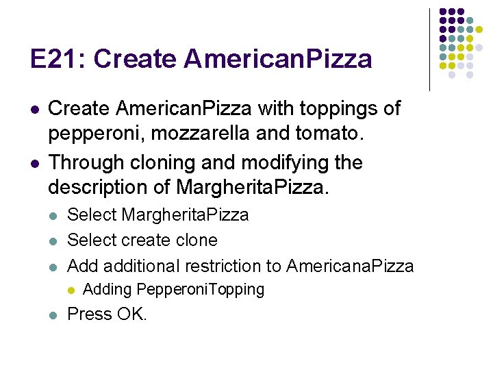 E 21: Create American. Pizza l l Create American. Pizza with toppings of pepperoni,