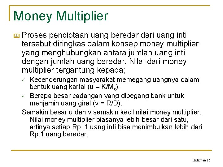 Money Multiplier & Proses penciptaan uang beredar dari uang inti tersebut diringkas dalam konsep