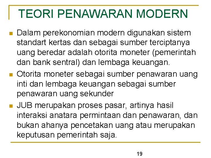 TEORI PENAWARAN MODERN n n n Dalam perekonomian modern digunakan sistem standart kertas dan