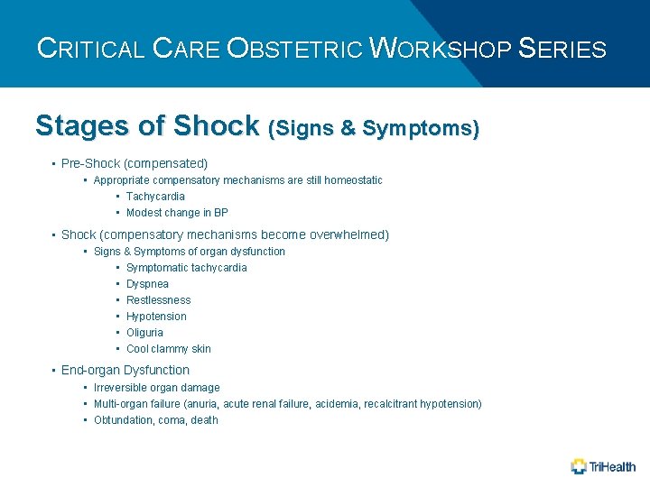 CRITICAL CARE OBSTETRIC WORKSHOP SERIES Stages of Shock (Signs & Symptoms) • Pre-Shock (compensated)