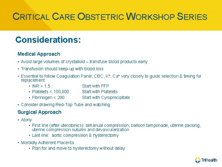 CRITICAL CARE OBSTETRIC WORKSHOP SERIES Considerations: Medical Approach • Avoid large volumes of crystalloid