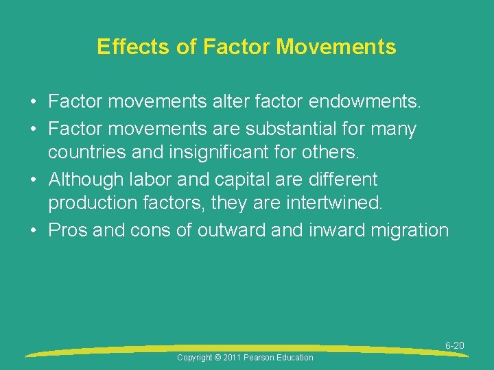 Effects of Factor Movements • Factor movements alter factor endowments. • Factor movements are