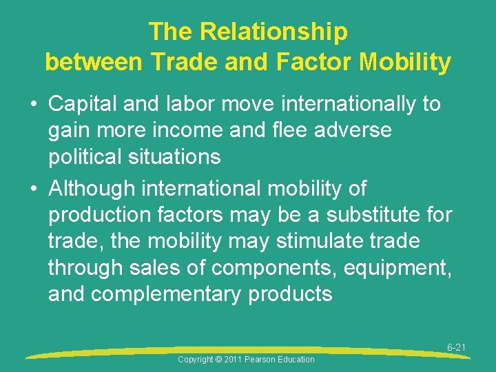 The Relationship between Trade and Factor Mobility • Capital and labor move internationally to