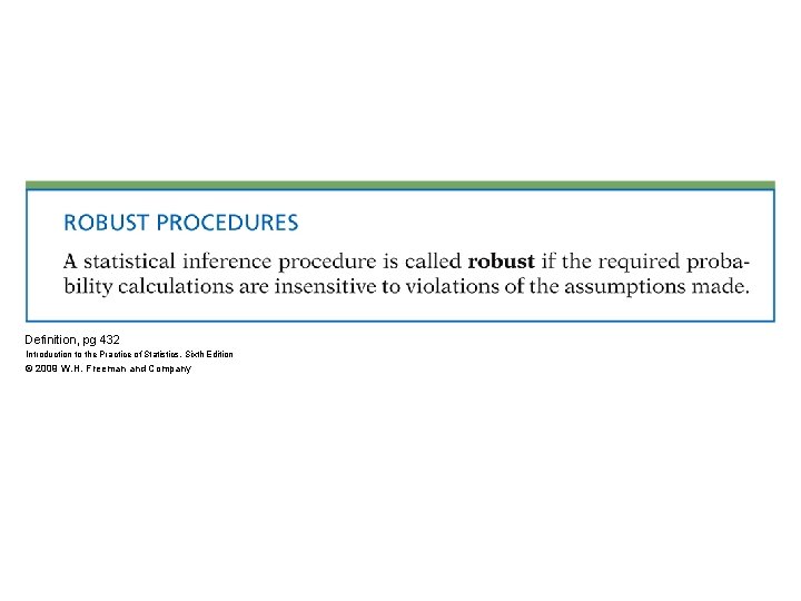 Definition, pg 432 Introduction to the Practice of Statistics, Sixth Edition © 2009 W.
