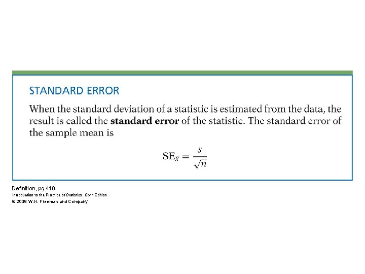 Definition, pg 418 Introduction to the Practice of Statistics, Sixth Edition © 2009 W.