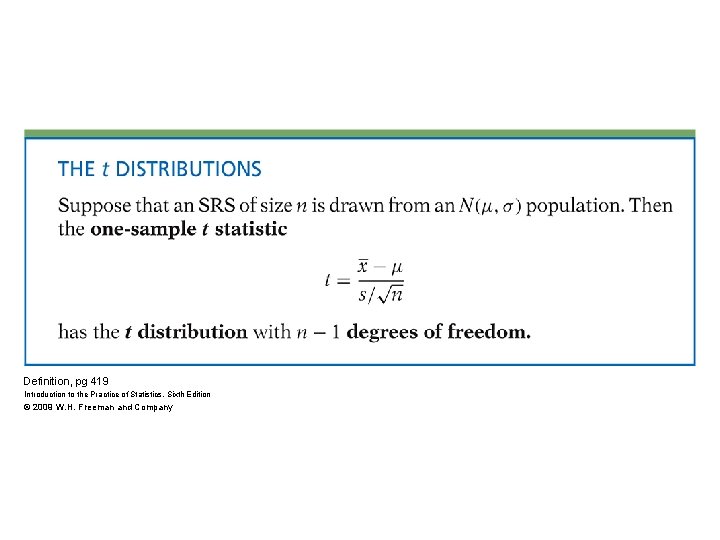 Definition, pg 419 Introduction to the Practice of Statistics, Sixth Edition © 2009 W.