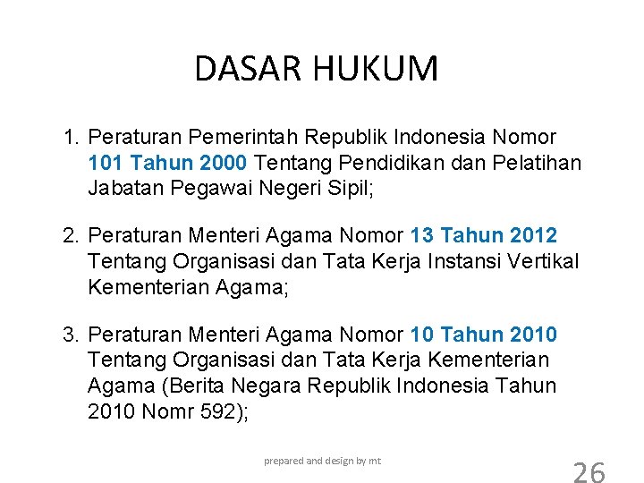 DASAR HUKUM 1. Peraturan Pemerintah Republik Indonesia Nomor 101 Tahun 2000 Tentang Pendidikan dan