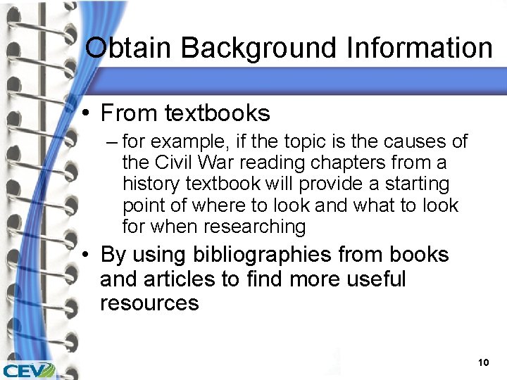 Obtain Background Information • From textbooks – for example, if the topic is the