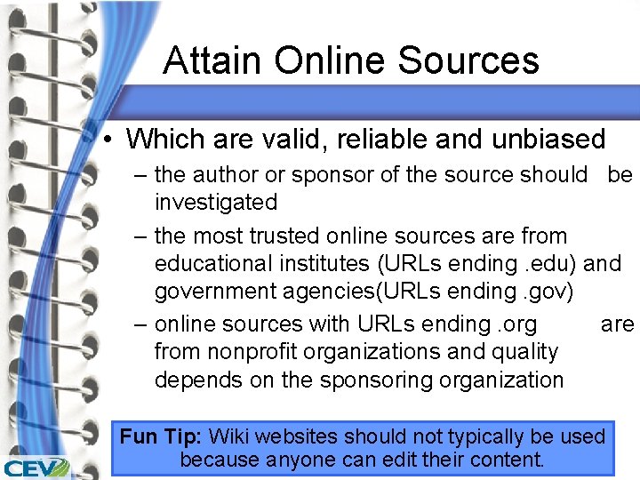 Attain Online Sources • Which are valid, reliable and unbiased – the author or