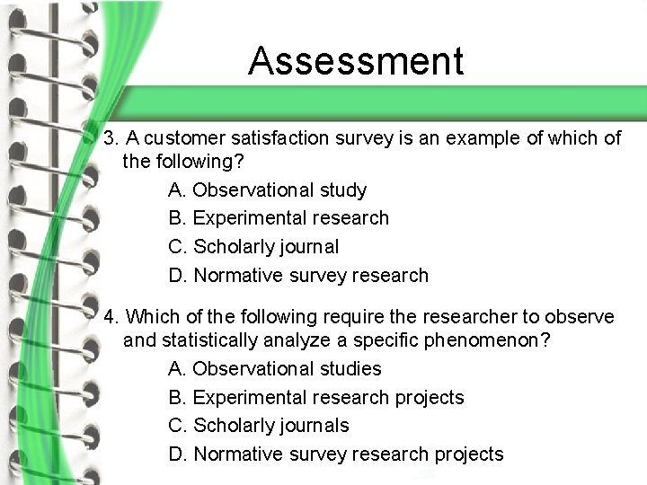 Assessment 3. A customer satisfaction survey is an example of which of the following?