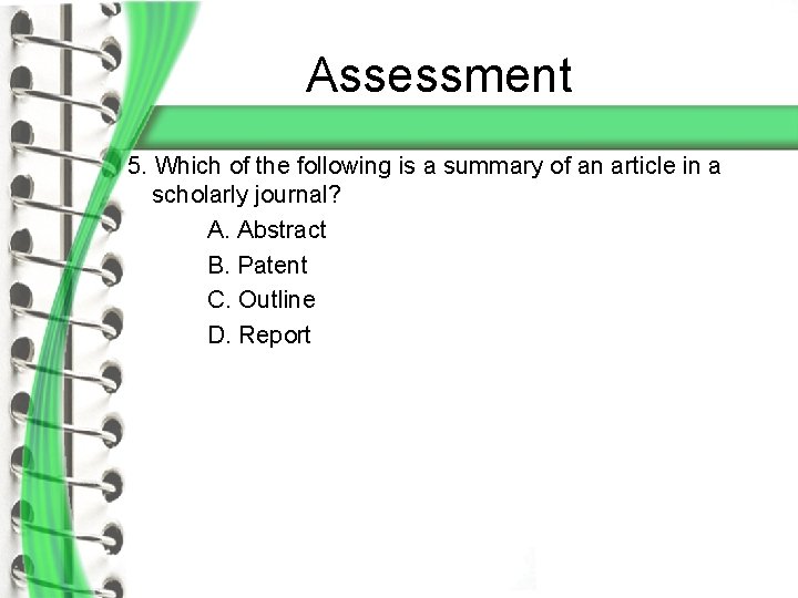 Assessment 5. Which of the following is a summary of an article in a