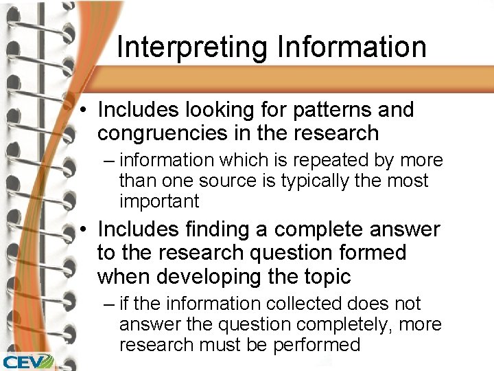 Interpreting Information • Includes looking for patterns and congruencies in the research – information