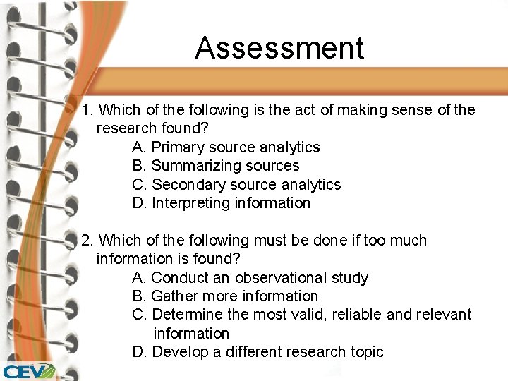 Assessment 1. Which of the following is the act of making sense of the