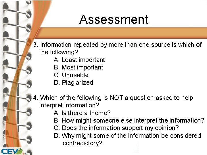 Assessment 3. Information repeated by more than one source is which of the following?