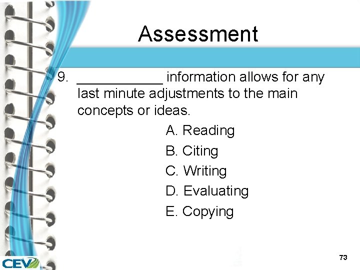 Assessment 9. ______ information allows for any last minute adjustments to the main concepts