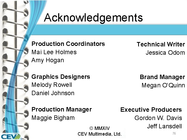 Acknowledgements Production Coordinators Mai Lee Holmes Amy Hogan Technical Writer Jessica Odom Graphics Designers
