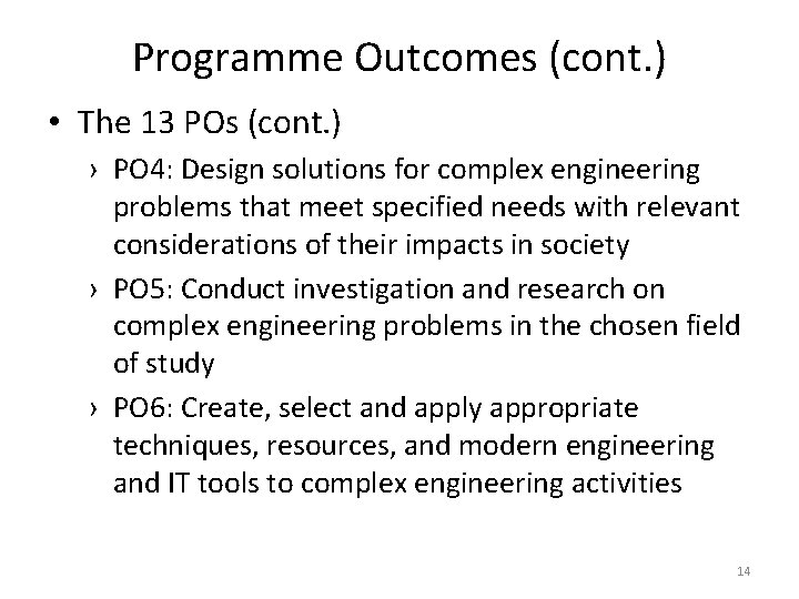 Programme Outcomes (cont. ) • The 13 POs (cont. ) › PO 4: Design