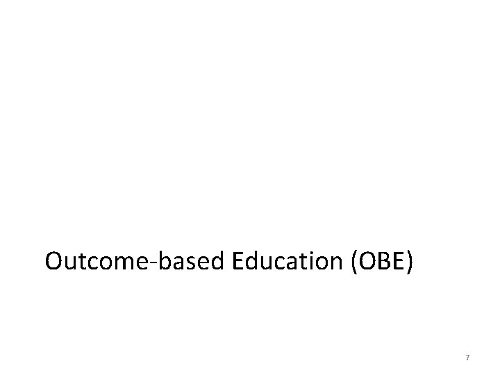 Outcome-based Education (OBE) 7 