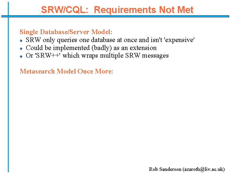 SRW/CQL: Requirements Not Met Single Database/Server Model: SRW only queries one database at once