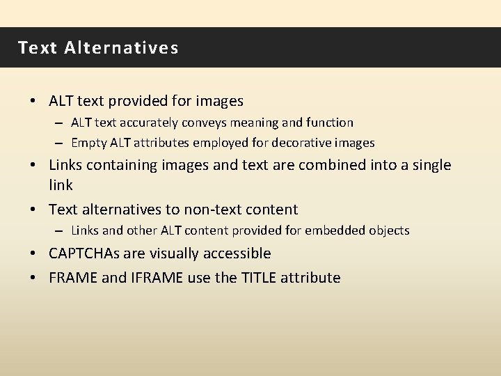 Text Alternatives • ALT text provided for images – ALT text accurately conveys meaning