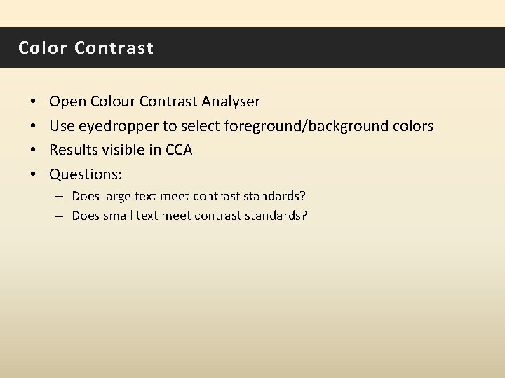 Color Contrast • • Open Colour Contrast Analyser Use eyedropper to select foreground/background colors