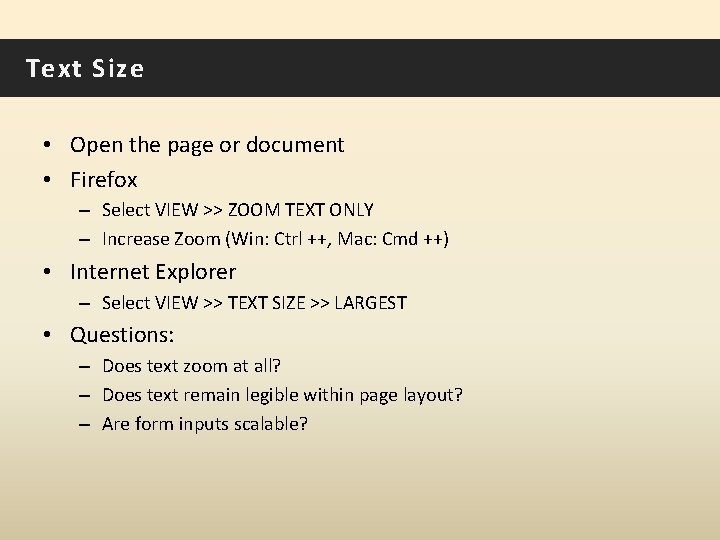 Text Size • Open the page or document • Firefox – Select VIEW >>